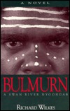 Bulmurn: A Swan River Nyoongar: A Novel (Paperback)