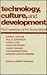 Technology, Culture and Development: The Experience of the Soviet Model