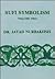 Sufi Symbolism: The Nurbakhsh Encyclopedia of Sufi Terminology, Vol. II: Love, Lover, Beloved, Allusions and Metaphors