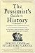 The Pessimist's Guide to History
