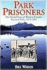 Park Prisoners by Bill Waiser