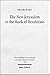 The New Jerusalem in the Book of Revelation: A Study of Revelation 21-22 in the Light of Its Background in Jewish Tradition (Wissenschaftliche Untersuchungen Zum Neuen Testament 2.Reihe)