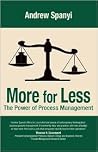 More for Less: The Power of Process Management More for Less: The Power of Process Management