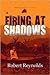Firing at Shadows