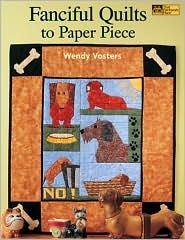 Fanciful Quilts To Paper Piece: 10 Projects (Paperback)