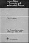 The Cowles Commission in Chicago, 1939-1955 (Lecture Notes in Economics & Mathematical Systems) The Cowles Commission in Chicago, 1939-1955 (Lecture Notes in Economics & Mathematical Systems)