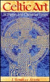 Celtic Art in Pagan and Christian Times (Paperback)