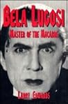 Bela Lugosi: Master of the MacAbre