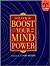 BOOST YOUR MIND POWER