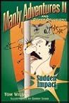 Manly Adventures II and Other Delusions: Sudden Impact