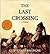 The Last Crossing