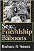 Sex and Friendship in Baboons by Barbara Smuts