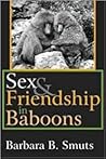 Sex and Friendship in Baboons (Evolutionary Foundations of Human Behavior Series)
