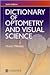 Dictionary of Optometry and Visual Science