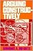 Arguing Constructively by Dominic A. Infante