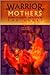 Warrior Mothers: Stories To Awaken The Flames Of The Heart