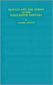 Britain and the Congo in the Nineteenth Century (Hardcover)