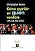 Como Escribir Un Guion Vendible (Spanish Edition)