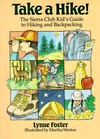 Take a Hike! The Sierra Club Kid's Guide to Hiking and Backpacking (Paperback)