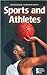 Sports and Athletes by James D. Torr