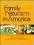 Family Naturism in America: A Nudist Pictorial Classic