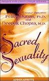 Sacred Sexuality: A Dialogue Between Felice Dunas and Deepak Chopra, M.D. (Dialogues at the Chopra Center for Well Being) Sacred Sexuality: A Dialogue Between Felice Dunas and Deepak Chopra, M.D. (Dialogues at the Chopra Center for Well Being)