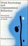Work Psychology and Organizational Behaviour: Managing the Individual at Work