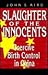 Slaughter of the Innocents: Coercive Birth Control iN China