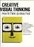 Creative Visual Thinking: How to Think Up Ideas Fast