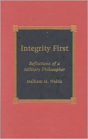 Integrity First: Reflections of a Military Philosopher (Hardcover)