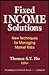 Fixed Income Solutions: New Techniques for Managing Market Risks