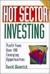 Hot Sector Investing: Profit from over 100 Emerging Opportunities