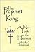 The Prophet King: A New Look at the Historical Jesus
