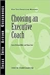 Choosing an Executive Coach (Ideas Into Action Guidebook Series) Choosing an Executive Coach (Ideas Into Action Guidebook Series)