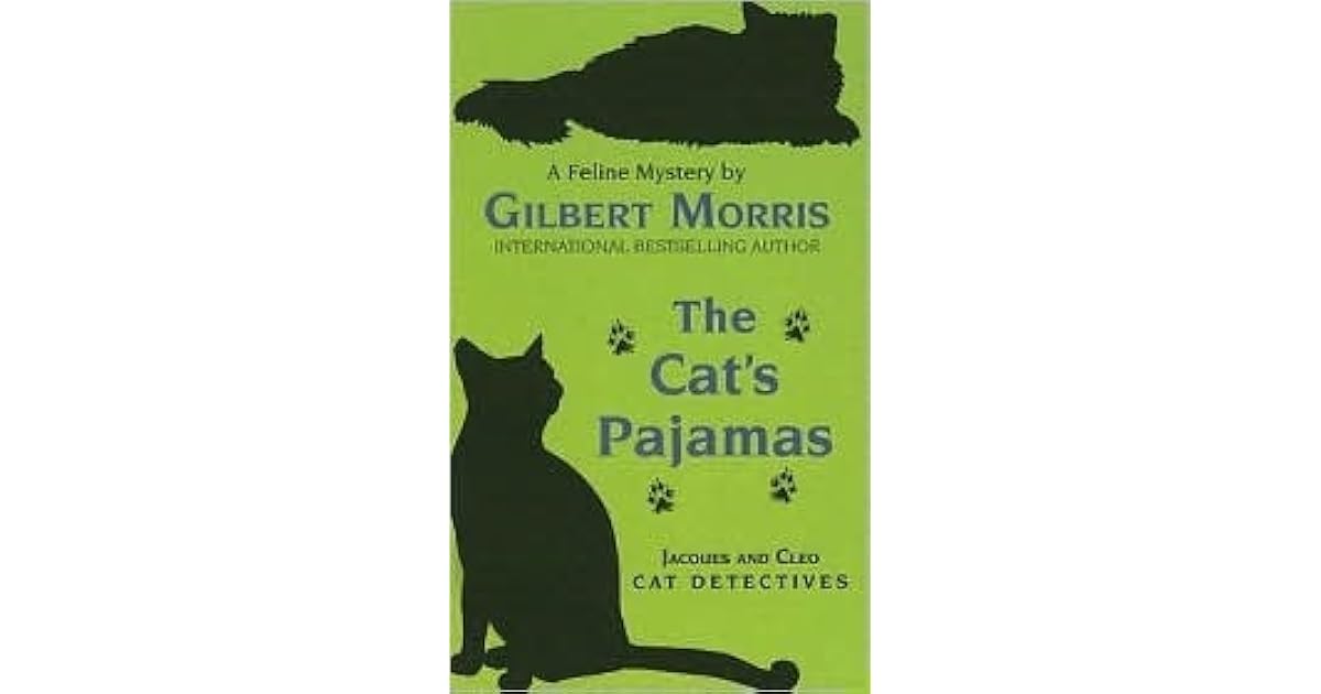 The Cat's Pajamas by Gilbert Morris