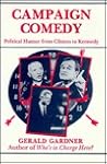 Campaign Comedy: Political Humor from Clinton to Kennedy (Humor in Life and Letters) Campaign Comedy: Political Humor from Clinton to Kennedy (Humor in Life and Letters)