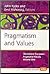 Pragmatism and Values: The Central European Pragmatist Forum, Volume One (Value Inquiry Book Series, 152)