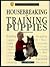 Housebreaking & Training Puppies: A Complete and Up-To-Date Guide (Basic Domestic Pet Library)