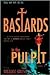 Bastards in The Pulpit: The...
