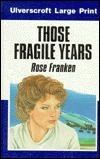 Those Fragile Years