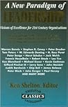 A New Paradigm of Leadership : Visions of Excellence for 21st Century Organizations (Executive Excellence Classics)
