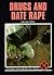 Drugs and Date Rape (Drug Abuse Prevention Library)