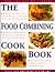 The Food Combining Cookbook: Over 70 Simple, Healthy Recipes for Every Occasion (The Healthy Eating Library)
