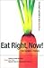 Eat Right, Now! Recipes for a Healthy Lifestyle