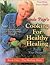Cooking for Healthy Healing: Book One : The Healing Diets