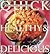 Quick, Healthy & Delicious Cooking (Better Homes and Gardens)