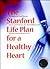 Stanford Life Plan for a Healthy Heart