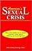 America's Sexual Crisis: Discovering Healthy Sex by Healing Culturally Caused Shame, Addiction, and Sexual Distortion