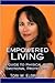 Empowered Living by Tori M. Eldridge