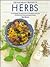 The Macmillan Treasury of Herbs: A Complete Guide to the Cultivation and Use of Wild and Domesticated Herbs